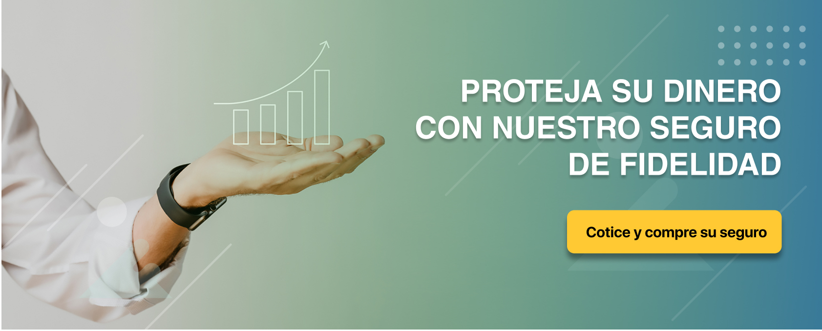 mano sosteniendo un gráfico de barras con el texto: Proteja su dinero con nuestro seguro de fidelidad